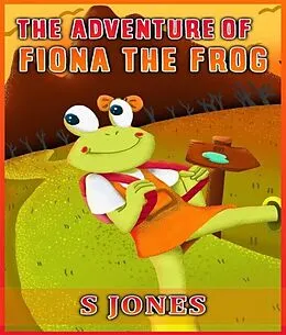 E-Book (epub) The Adventure of Fiona The Frog von S. Jones