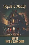 E-Book (epub) Katie O' Grady And The House At Gloom Corner von Kathryn A Allen