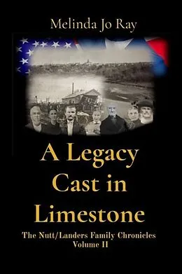 E-Book (epub) A Legacy Cast in Limestone von Melinda Jo Ray