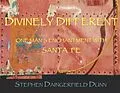 ePUB Divinely Different, One Man's Enchantment With Santa Fe von Stephen Daingerfield Dunn
