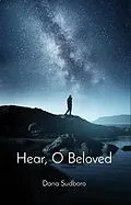 E-Book (epub) Hear, O Beloved von Dana Sudboro