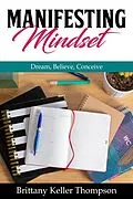 E-Book (epub) Manifesting Mindset von Brittany Keller Thompson