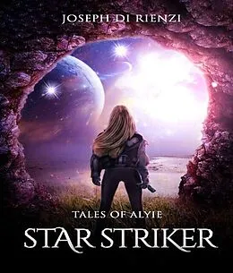 E-Book (epub) Tales of Alyie Starstriker von Joseph Di Rienzi