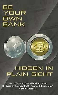 E-Book (epub) Be Your Own Bank von Tasha M Dyer, Craig Bythewood, Gerald D Rogers
