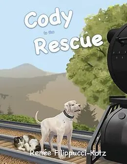 E-Book (epub) Cody to the Rescue von Renee Filippucci-Kotz