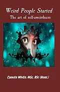 E-Book (epub) Weird People Started The art of self-aweirdness von Canute B White