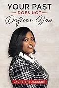 E-Book (epub) Your Past does not Define You von Lacreisha Jackson