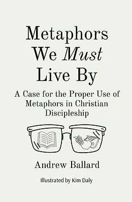 E-Book (epub) Metaphors We Must Live By von Andrew Ballard