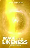 E-Book (epub) IMAGE AFTER HIS LIKENESS von John King Hill, Evette Young