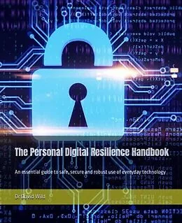 E-Book (epub) The Personal Digital Resilience Handbook von David Wild