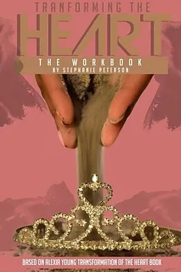 E-Book (epub) Transforming the Heart von Stephanie Peterson