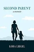 E-Book (epub) Second Parent von Lora Liegel