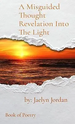 E-Book (epub) A Misguided Thought Revelation Into The Light von Jaelyn Jordan