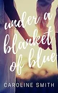 E-Book (epub) Under a Blanket of Blue von Caroline Smith