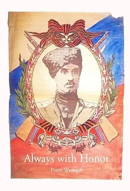 E-Book (epub) Always with Honor von Pyotr Wrangel