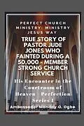E-Book (epub) True Story of Pastor Jude Jones who FAINTED during a 50,000 - member Strong Church von Ambassador Monday Ogbe