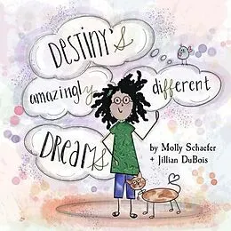 E-Book (epub) Destiny's Amazingly Different Dreams von Molly Schaefer, Jillian Dubois, Jillian Dubois
