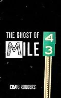 E-Book (epub) The Ghost of Mile 43 von Craig Rodgers
