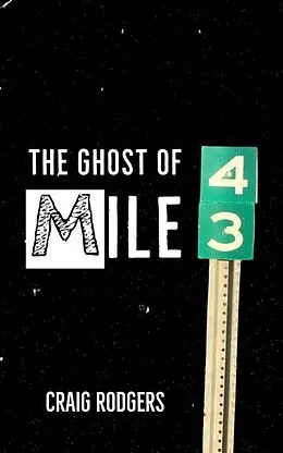 E-Book (epub) The Ghost of Mile 43 von Craig Rodgers