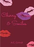 E-Book (epub) Cherry Kisses and Smiles von Anton-Ac Grindl