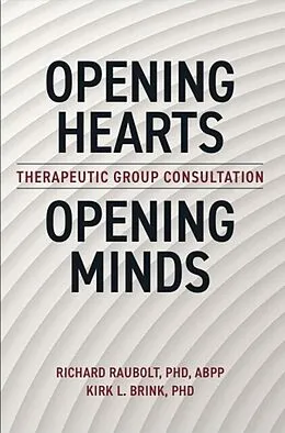 E-Book (epub) Opening Hearts, Opening Minds von Richard Raubolt Ph. D. ABPP, Kirk Brink Ph. D.