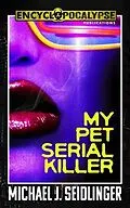 E-Book (epub) My Pet Serial Killer von Michael Seidlinger