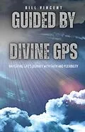 E-Book (epub) Guided by Divine GPS von Bill Vincent