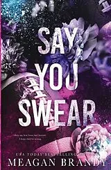 Kartonierter Einband Say You Swear von Meagan Brandy