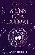 Kartonierter Einband (Kt) Signs of a Soulmate von Anmarie Uber