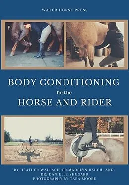 E-Book (epub) Body Conditioning for the Horse and Rider von Heather Wallace, Madelyn Rauch, Danielle Shugard