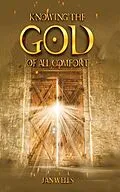 E-Book (epub) Knowing The God of All Comfort von Jan Wells