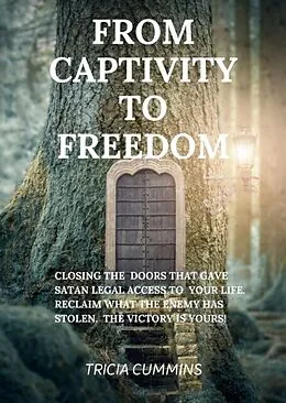 E-Book (epub) From Captivity to Freedom von Tricia Cummins