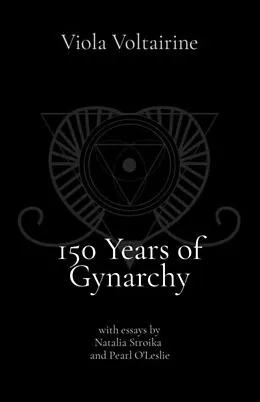 E-Book (epub) 150 Years of Gynarchy von Viola Voltairine