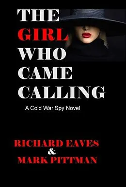 E-Book (epub) The Girl Who Came Calling von Richard Eaves, Mark Pittman