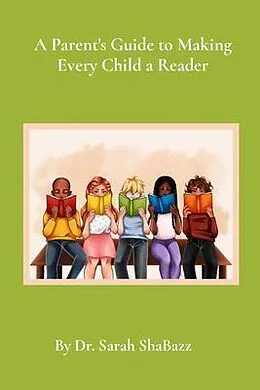 E-Book (epub) A Parent's Guide to Making Every Child a Reader von Sarah Shabazz