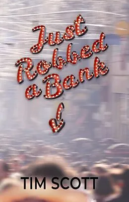 E-Book (epub) Just Robbed a Bank von Tim Scott
