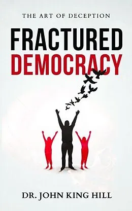 E-Book (epub) FRACTURED DEMOCRACY von John Hill
