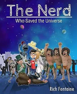 E-Book (epub) The Nerd who saved the Universe von Rich Fontaine
