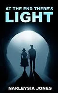 E-Book (epub) At the end there's light von Narleysia Jones