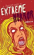 E-Book (epub) A Beginner's Guide to Extreme Horror von Jon Steffens, Ira Rat