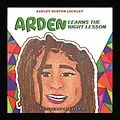E-Book (epub) Arden Learns the Right Lesson von Ashley Burton Lockley