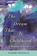 E-Book (epub) The Dream That is Childhood von Sandra Wassilie