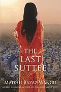 E-Book (epub) The Last Suttee von Madhu Bazaz Wangu