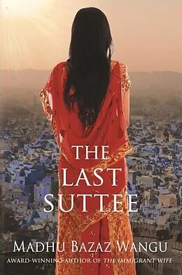 E-Book (epub) The Last Suttee von Madhu Bazaz Wangu