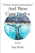 E-Book (epub) And There Came Forth a Great Fish von Tom Weller