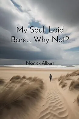 E-Book (epub) My Soul, Laid Bare... Why Not? von Manick Albert