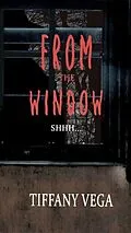 E-Book (epub) From The Window von Tiffany Vega