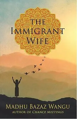 E-Book (epub) The Immigrant Wife von Madhu Bazaz Wangu