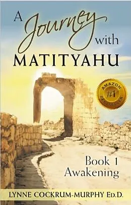 E-Book (epub) A Journey with Matityahu Book 1 Awakening von Lynne Cockrum-Murphy