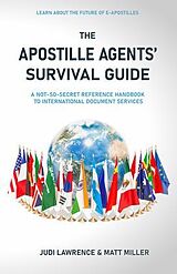 eBook (epub) The Apostille Agents' Survival Guide de Judi Lawrence, Matt Miller